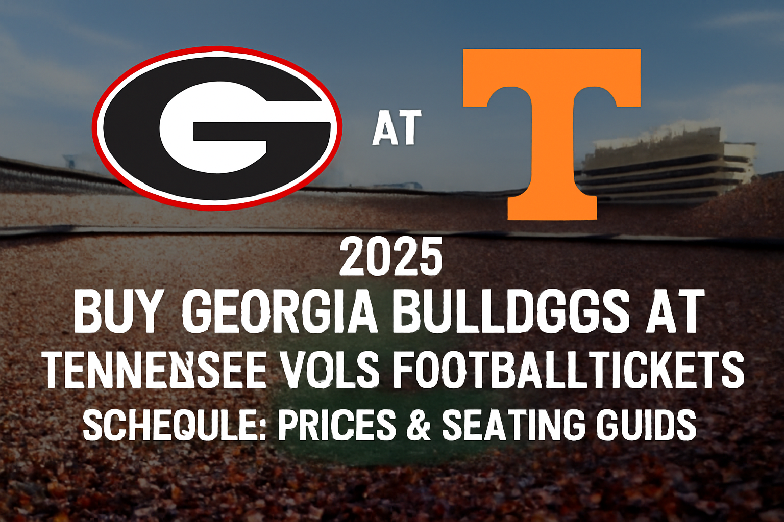 Buy Georgia Bulldogs at Tennessee Vols Football Tickets 2025