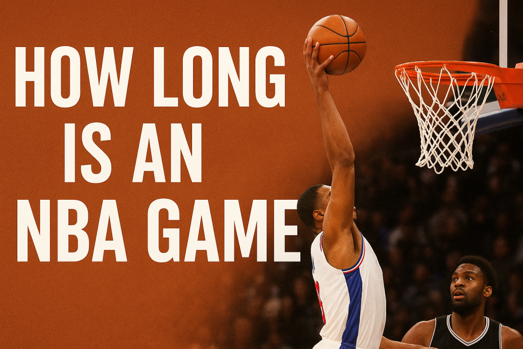 How Long Is An NBA Game Complete Guide 2025 How Long Is An NBA Game 1024x683 