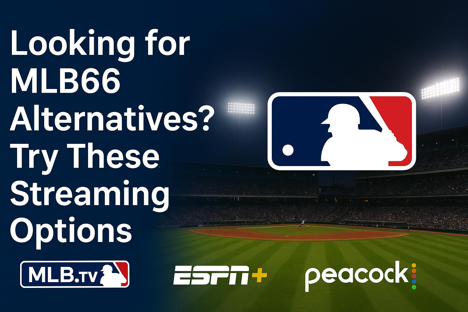 MLB66 Alternatives Best MLB Streaming Options (2025 Guide)